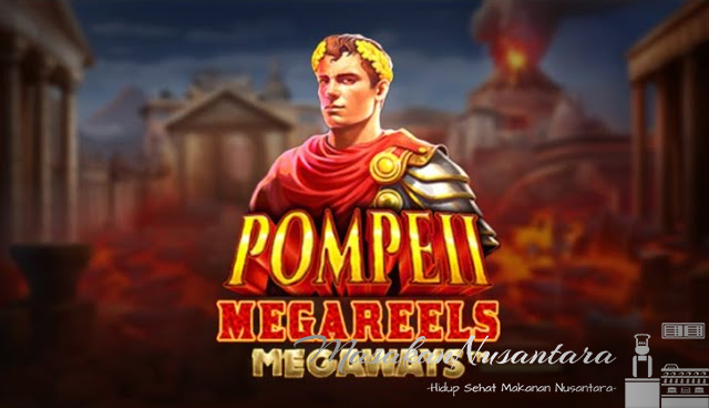 Pompeii Megareels Megaways: Hadiah Besar dari Pragmatic Play